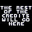 TheRestofTheCreditsWillGoHere.png