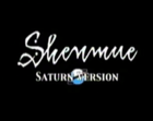 Shenmue - Saturn Version (video title card).png